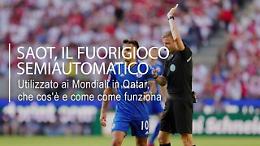 Cos'è e come funziona Saot, il fuorigioco automatico ai Mondiali di Qatar 2022